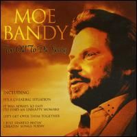 Moe Bandy - Too Old To Die Young